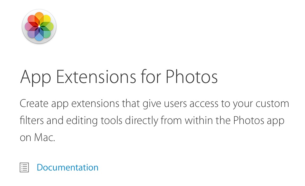 App Extensions for Photos: Create app extensions that give users access to your custom filters and editing tools directly from within the Photos app on Mac.